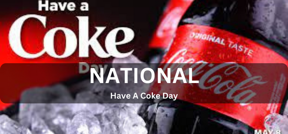 National Have A Coke Day [नेशनल हैव ए कोक डे]